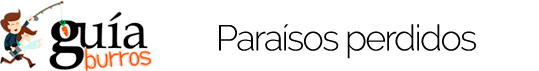 Gu&iacute;aBurros: Para&iacute;sos perdidos